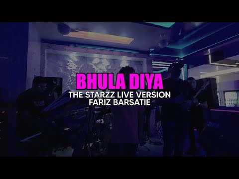 BHULA DIYA | THE STARZZ LIVE VERSION | FARIZ BARSATIE | 2025