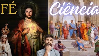 Fé ou Razão? A Verdade Católica é: Fé com Razão!