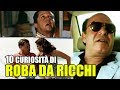 10 CURIOSITÀ Di Roba Da Ricchi ScuolaDiCult