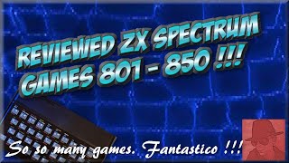 Reviewed ZX SPECTRUM GAMES - 801 to 850 !! - So so many games reviewed on the Channel !!