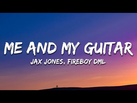 Jax Jones, Fireboy DML - Me and My Guitar (Lyrics)