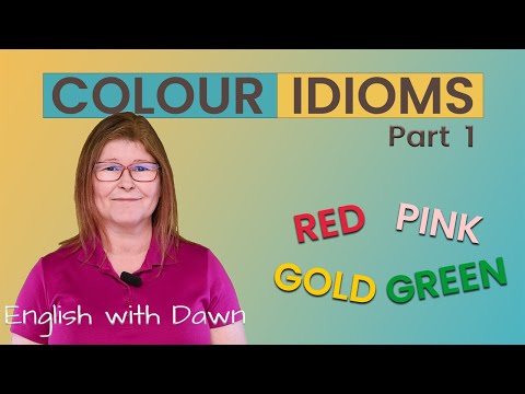 Colour Idioms - Part 1 (Red, Pink, Green, Gold)