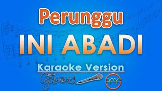 Download lagu Perunggu - Ini Abadi (Karaoke) | GMusic mp3