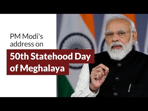 PM Modi address on 50th statehood day of Meghalaya