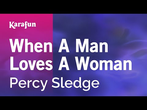 When a Man Loves a Woman - Percy Sledge | Karaoke Version | KaraFun
