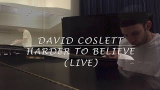 David Coslett - Harder To Believe (Live)