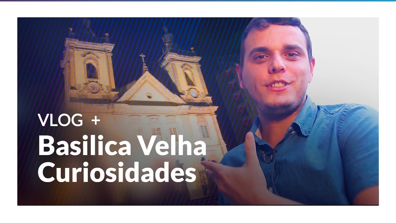 12 curiosidades sobre a Basílica Velha