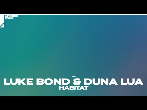 Luke Bond feat. Duna Lua - Habitat (Extended Mix)