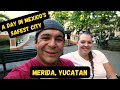 MERIDA YUCATAN A Day In The SAFEST CITY IN MEXCIO And Our Opinion After 6 Months Of Living Here