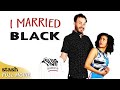 I Married Black | Comedy Drama | Full Movie | Interracial Couples