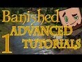 BANISHED - Advanced Town Tutorial Series Part 1.