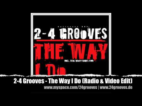2-4 Grooves - The Way I Do (Radio & Video Edit)