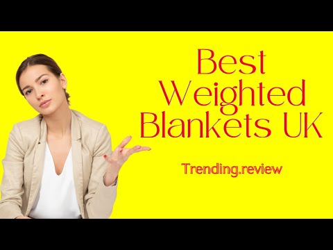 Best Weighted Blankets UK 2023 - Best buy uk