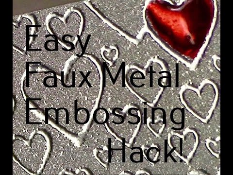 Easy Faux Metal Embossing Hack!