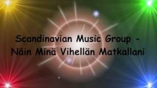 Scandinavian Music Group - Näin Minä Vihellän Matkallani