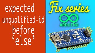 Arduino expected unqualified - id before else