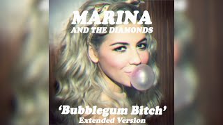 Marina and The Diamonds - Bubblegum bitch [Extended Version]