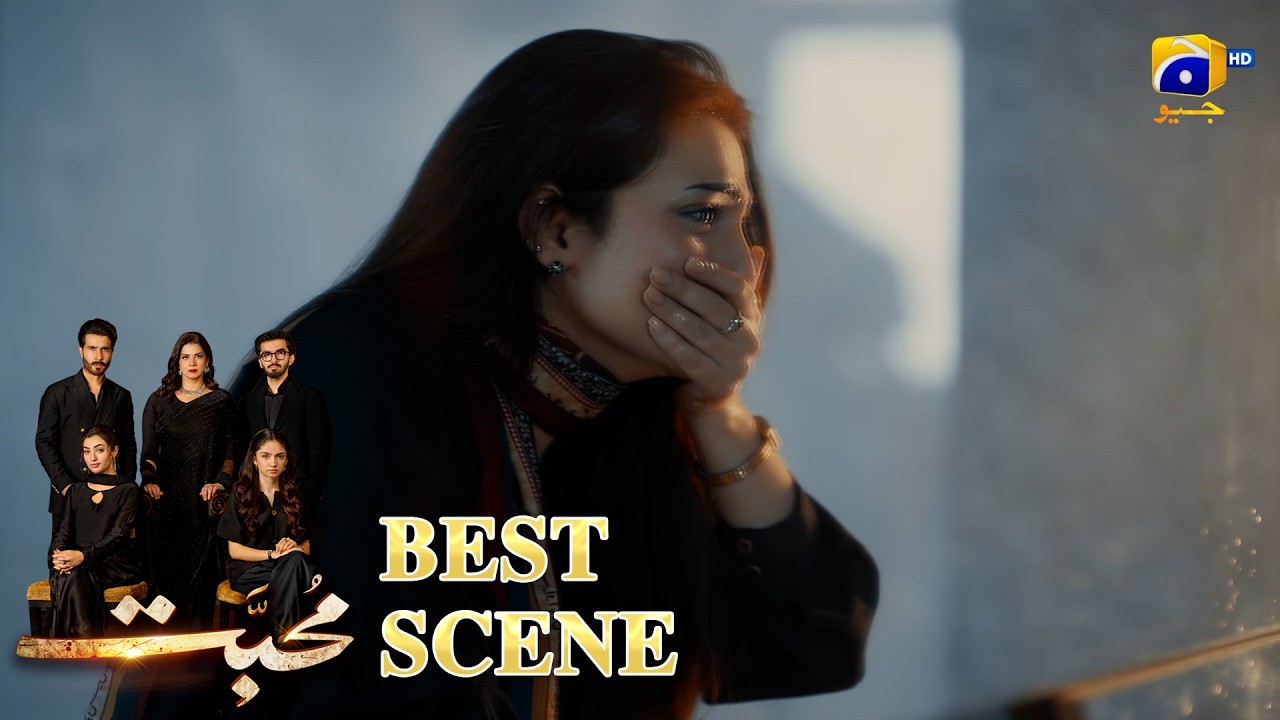 Mohabbat Episode 10 | 𝐁𝐞𝐬𝐭 𝐒𝐜𝐞𝐧𝐞 𝟎𝟑 | Feroze Khan - Saniya Shamshad - Nawal Saeed | HAR PAL GEO