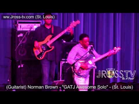 James Ross @ (Guitarist) Norman Brown - "Awesome Solo" - www.Jross-tv.com (St. Louis)