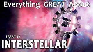 Everything Great About Interstellar! (Part 1)