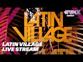 Latin Village Mega Stream // 8 Hr DJ SETS // Line-Up in Description!