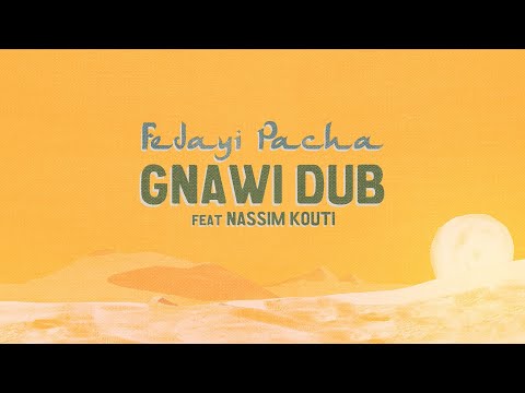 FEDAYI PACHA - Gnawi Dub Feat Nassim Kouti