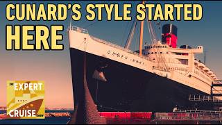 Cunard STYLE Started HERE: Queen Mary, MORE than just a ship - Ep. 12 The Expert Cruise Show