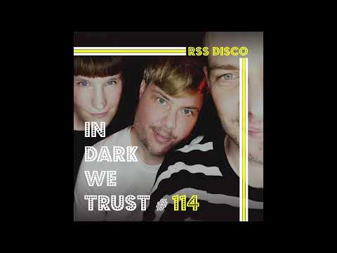 RSS Disco - IN DARK WE TRUST #114