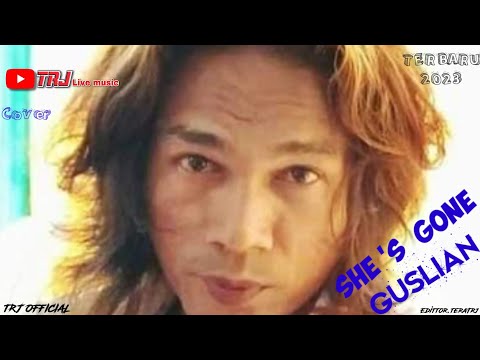SHE 'S GONE  - GUSLIAN - TRJ LIVE MUSIC || TERBARU LIVE ORGEN TUNGGAL || 2023...