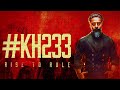 #KH233 - RISE TO RULE | Kamal Haasan | H Vinoth | Raaj Kamal Films International