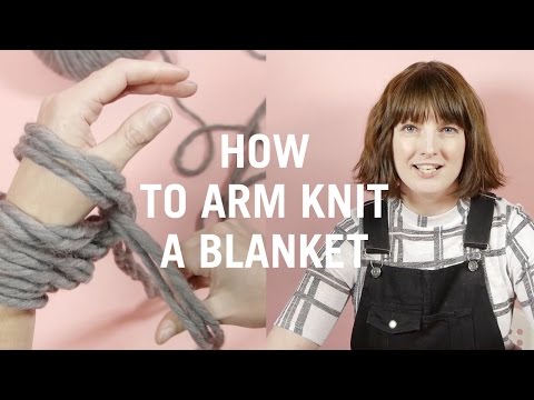 How to Arm Knit a Blanket - DIY Arm Knitting Tutorial