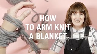 How to arm knit a blanket