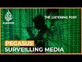 Pegasus: Surveilling journalists from inside their phones | The Listening Post (Feature)