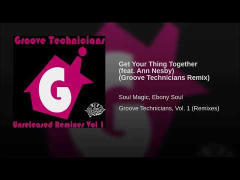 Groove Technicians feat  Ann Nesby  - Get Your Thing Together
