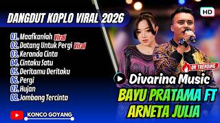 Download lagu Bayu Pratama Ft Arneta Julia - MAAFKANLAH - DATANG UNTUK PERGI | DIVARINA MUSIC | FULL ALBUM DANGDUT mp3 Download lagu Bayu Pratama Ft Arneta Julia - MAAFKANLAH - DATANG UNTUK PERGI | DIVARINA MUSIC | FULL ALBUM DANGDUT mp3
