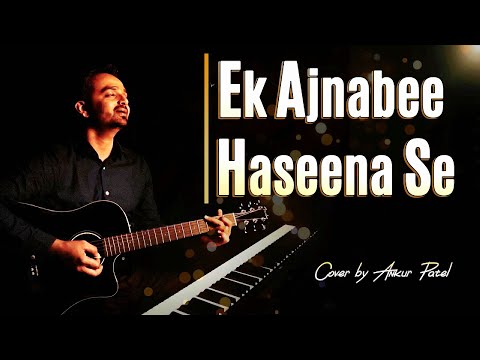 Ek Ajnabee Haseena Se | Cover by Ankur Patel | Kishore Kumar | R. D. Burman