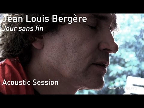 #675 Jean Louis Bergère - Jour sans fin (Acoustic Session)