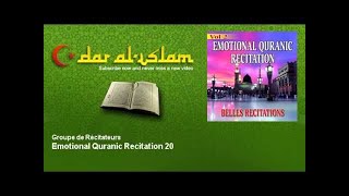 Groupe de Récitateurs - Emotional Quranic Recitation 20 - Dar al Islam