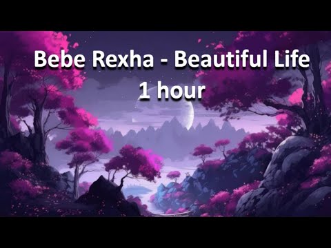 Bebe Rexha - Beautiful Life 1 hour