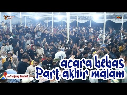 AKHIR ACARA BEBAS PART 9 MALAM OM RAJAWALI TANJUNG TAMBAK || WEDDING DESI PUJA SARI & ARDIANSYAH
