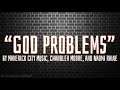 “God Problems” | by Maverick City Music, Chandler Moore, and Naomi Raine | Lyrics