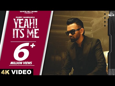 Yeah! Its Me (Official Video) Parry Sarpanch | Punjabi Songs 2023 | Punjabi Songs This Week