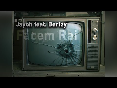 Jayoh feat. Bertzy - Facem Rai