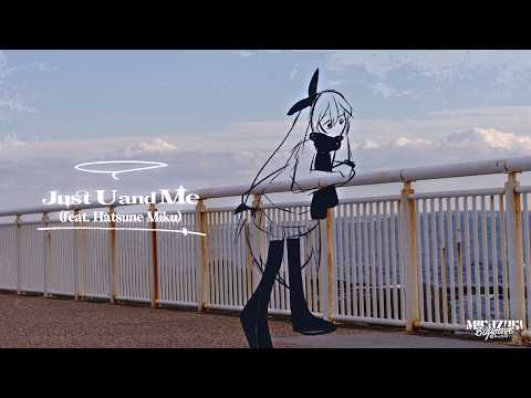 Just U and Me (feat. Hatsune Miku) のサムネイル
