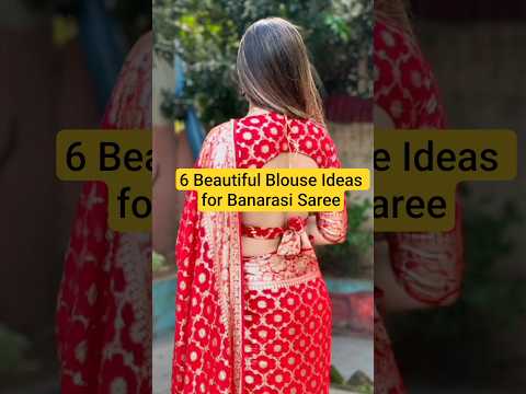 6 Beautyful Blouse Ideas For Banarasi Saree || Blouse design #2025 #trending #blouse #saree #shorts
