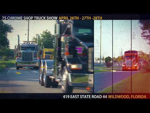 75 Chrome Shop Truck Show & Big Rig Convoy