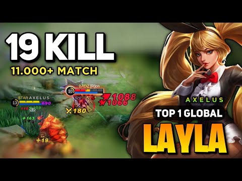 11.000+ MATCH! LAYLA KING Goldlane Build [ Layla Best Build Top 1 Global ] By A X E L U S - MLBB