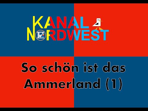 Kanal Nordwest #121 - So schön ist das Ammerland - Teil 1