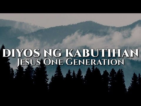 JESUS ONE GENERATION- Diyos ng Kabutihan (Lyrics)