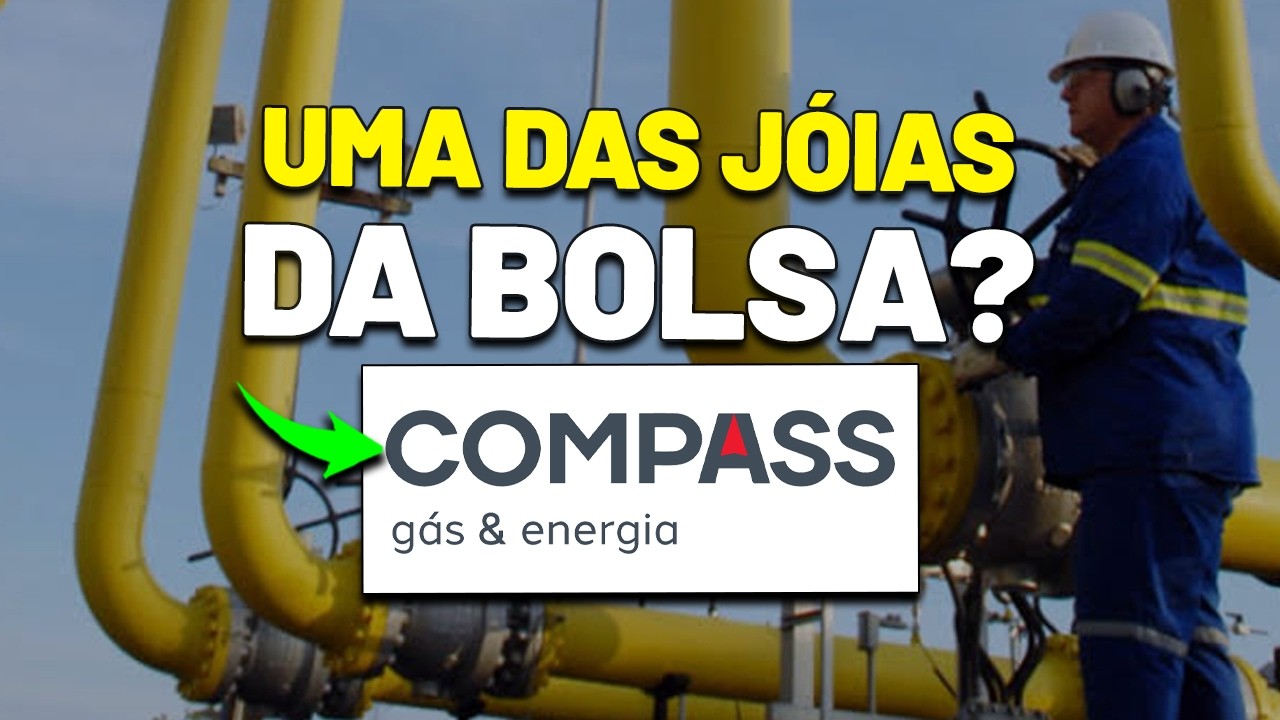 🚨TOTALMENTE FORA DO RADAR? COMPASS (PASS3): MAIOR DISTRIBUIDORA DE GÁS DO BRASIL